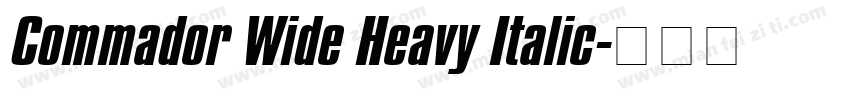 Commador Wide Heavy Italic字体转换